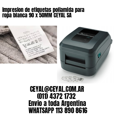 impresion de etiquetas poliamida para ropa blanca 90 x 50MM CEYAL SA