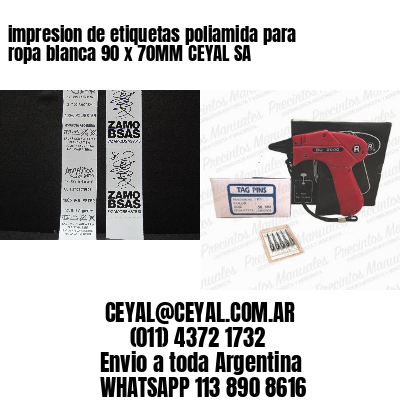 impresion de etiquetas poliamida para ropa blanca 90 x 70MM CEYAL SA