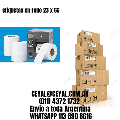 etiquetas en rollo 23 x 66