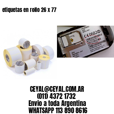 etiquetas en rollo 26 x 77