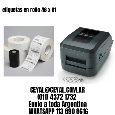 etiquetas en rollo 46 x 81