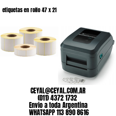 etiquetas en rollo 47 x 21