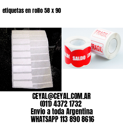 etiquetas en rollo 58 x 90