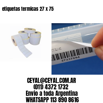 etiquetas termicas 27 x 75