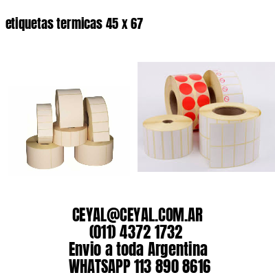 etiquetas termicas 45 x 67
