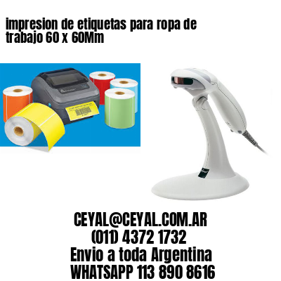 impresion de etiquetas para ropa de trabajo 60 x 60Mm