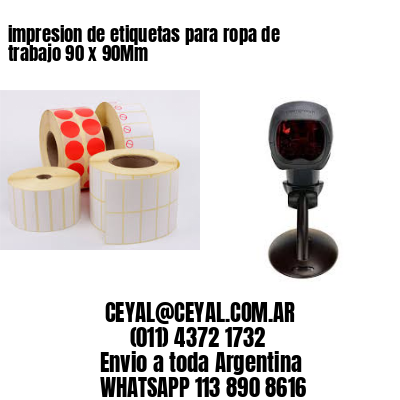 impresion de etiquetas para ropa de trabajo 90 x 90Mm