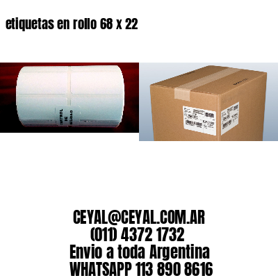 etiquetas en rollo 68 x 22