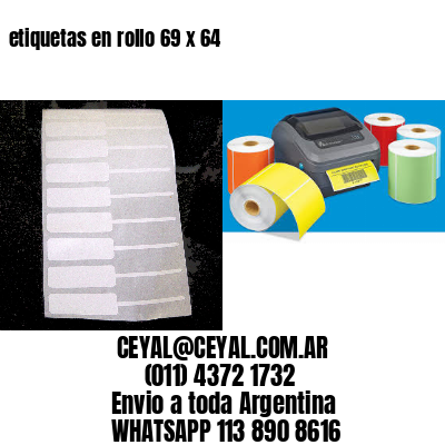 etiquetas en rollo 69 x 64