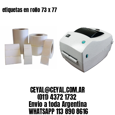 etiquetas en rollo 73 x 77