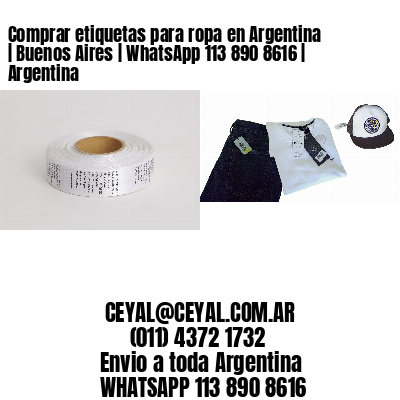 Comprar etiquetas para ropa en Argentina | Buenos Aires | WhatsApp 113 890 8616 | Argentina