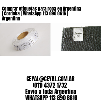 Comprar etiquetas para ropa en Argentina | Cordoba | WhatsApp 113 890 8616 | Argentina