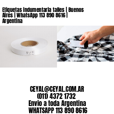 Etiquetas indumentaria talles | Buenos Aires | WhatsApp 113 890 8616 | Argentina