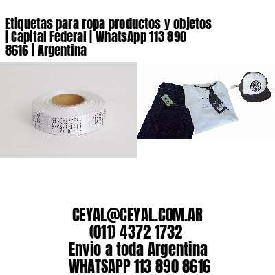 Etiquetas para ropa productos y objetos | Capital Federal | WhatsApp 113 890 8616 | Argentina