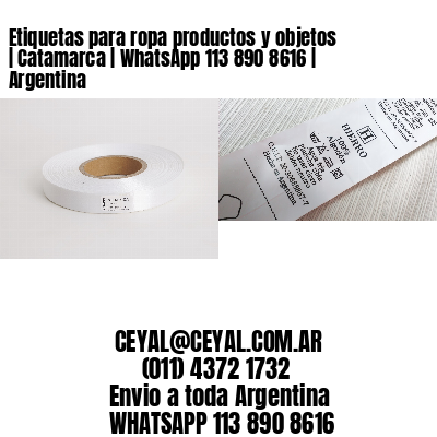 Etiquetas para ropa productos y objetos | Catamarca | WhatsApp 113 890 8616 | Argentina