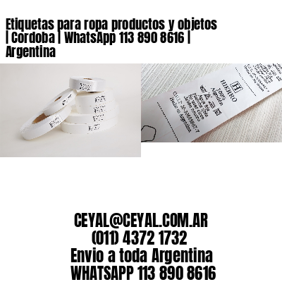 Etiquetas para ropa productos y objetos | Cordoba | WhatsApp 113 890 8616 | Argentina