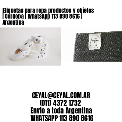 Etiquetas para ropa productos y objetos | Cordoba | WhatsApp 113 890 8616 | Argentina
