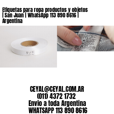 Etiquetas para ropa productos y objetos | San Juan | WhatsApp 113 890 8616 | Argentina