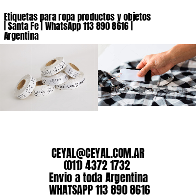 Etiquetas para ropa productos y objetos | Santa Fe | WhatsApp 113 890 8616 | Argentina