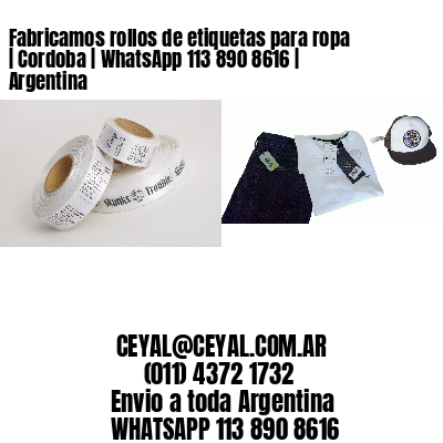 Fabricamos rollos de etiquetas para ropa | Cordoba | WhatsApp 113 890 8616 | Argentina