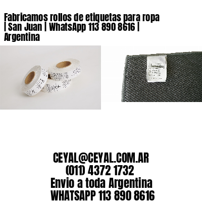 Fabricamos rollos de etiquetas para ropa | San Juan | WhatsApp 113 890 8616 | Argentina