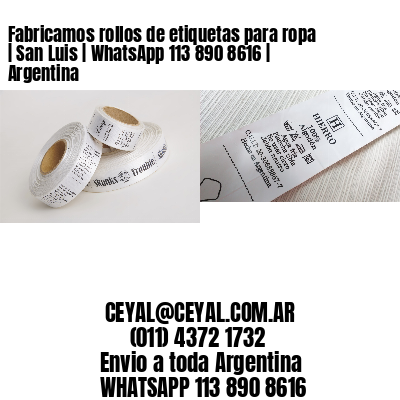 Fabricamos rollos de etiquetas para ropa | San Luis | WhatsApp 113 890 8616 | Argentina