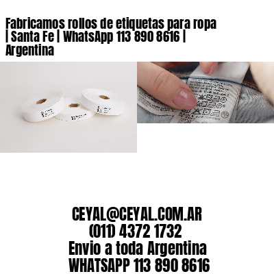 Fabricamos rollos de etiquetas para ropa | Santa Fe | WhatsApp 113 890 8616 | Argentina