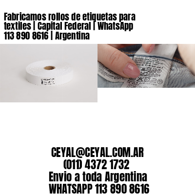 Fabricamos rollos de etiquetas para textiles | Capital Federal | WhatsApp 113 890 8616 | Argentina