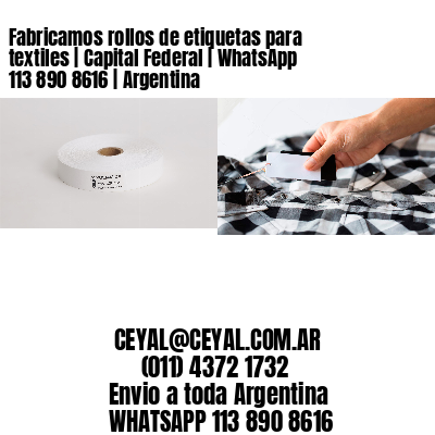 Fabricamos rollos de etiquetas para textiles | Capital Federal | WhatsApp 113 890 8616 | Argentina