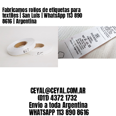 Fabricamos rollos de etiquetas para textiles | San Luis | WhatsApp 113 890 8616 | Argentina