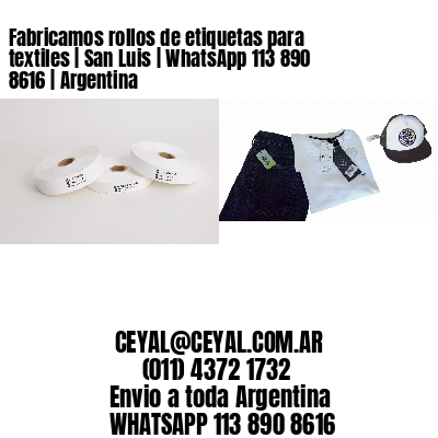 Fabricamos rollos de etiquetas para textiles | San Luis | WhatsApp 113 890 8616 | Argentina