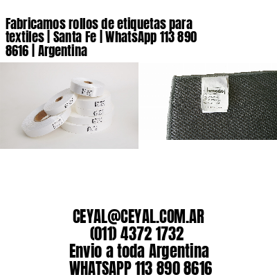 Fabricamos rollos de etiquetas para textiles | Santa Fe | WhatsApp 113 890 8616 | Argentina