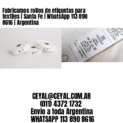 Fabricamos rollos de etiquetas para textiles | Santa Fe | WhatsApp 113 890 8616 | Argentina