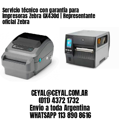 Servicio técnico con garantía para impresoras Zebra GX430d | Representante oficial Zebra