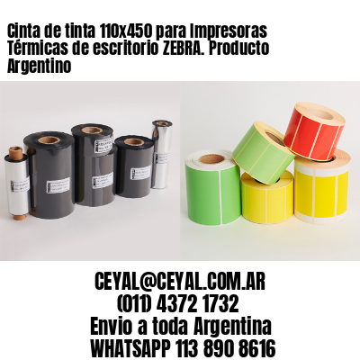 Cinta de tinta 110×450 para Impresoras Térmicas de escritorio ZEBRA. Producto Argentino