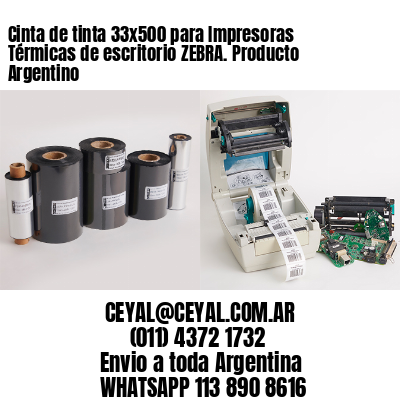 Cinta de tinta 33×500 para Impresoras Térmicas de escritorio ZEBRA. Producto Argentino