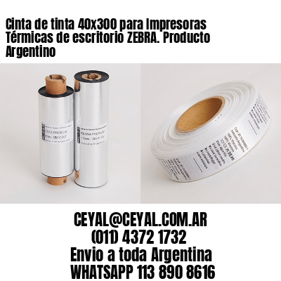 Cinta de tinta 40×300 para Impresoras Térmicas de escritorio ZEBRA. Producto Argentino