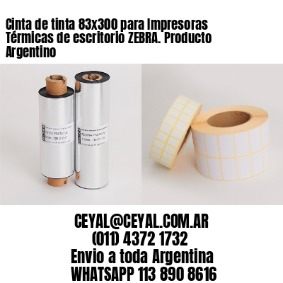 Cinta de tinta 83×300 para Impresoras Térmicas de escritorio ZEBRA. Producto Argentino