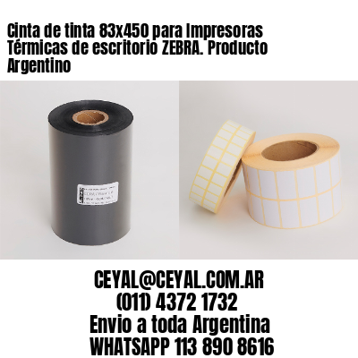 Cinta de tinta 83×450 para Impresoras Térmicas de escritorio ZEBRA. Producto Argentino
