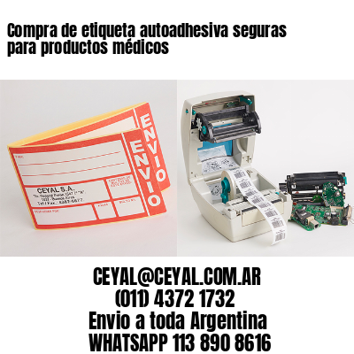 Compra de etiqueta autoadhesiva seguras para productos médicos