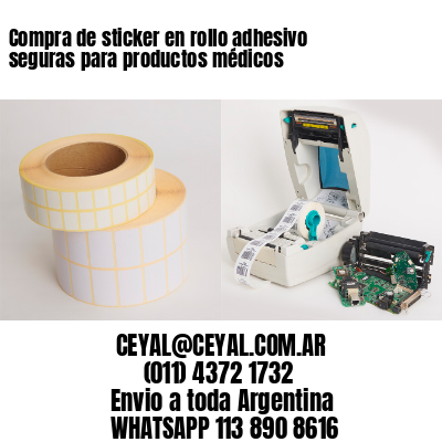 Compra de sticker en rollo adhesivo seguras para productos médicos