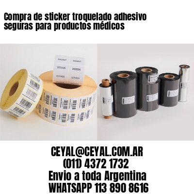 Compra de sticker troquelado adhesivo seguras para productos médicos