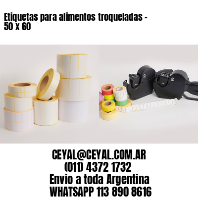 Etiquetas para alimentos troqueladas – 50 x 60