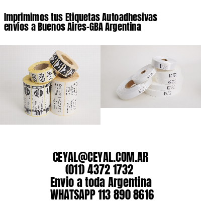 Imprimimos tus Etiquetas Autoadhesivas envíos a Buenos Aires-GBA Argentina