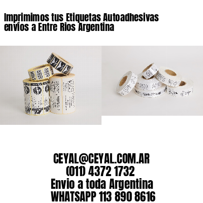 Imprimimos tus Etiquetas Autoadhesivas envíos a Entre Rios Argentina