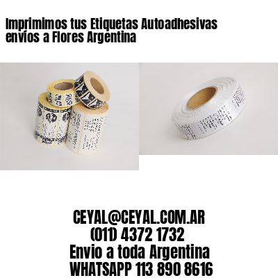 Imprimimos tus Etiquetas Autoadhesivas envíos a Flores Argentina
