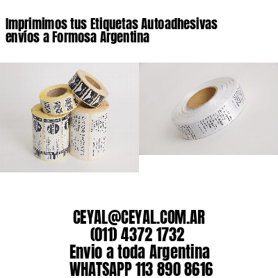 Imprimimos tus Etiquetas Autoadhesivas envíos a Formosa Argentina