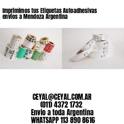 Imprimimos tus Etiquetas Autoadhesivas envíos a Mendoza Argentina
