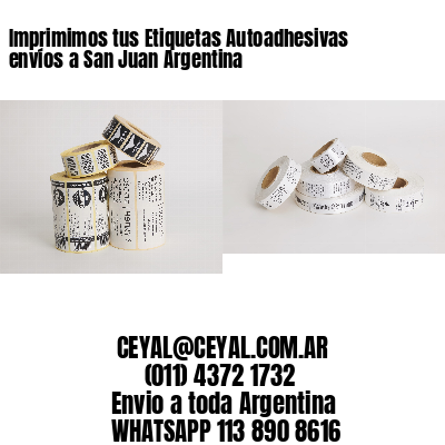 Imprimimos tus Etiquetas Autoadhesivas envíos a San Juan Argentina
