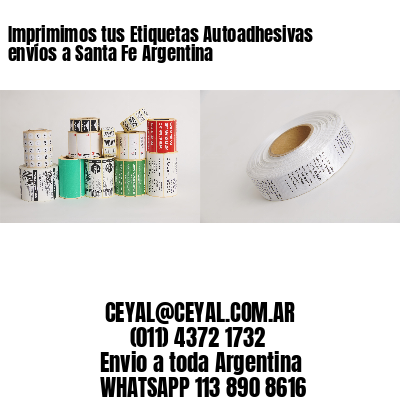 Imprimimos tus Etiquetas Autoadhesivas envíos a Santa Fe Argentina